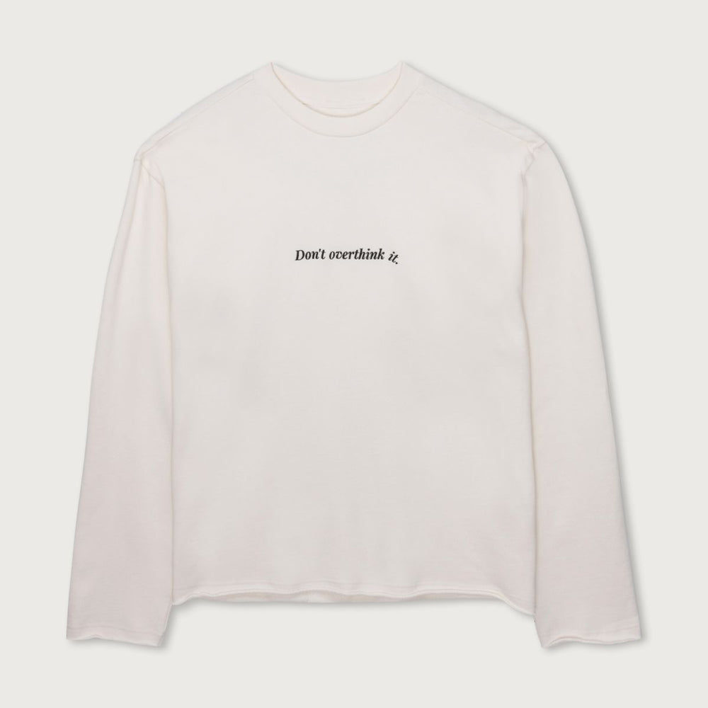 DONT OVERTHINK IT CREWNECK LS