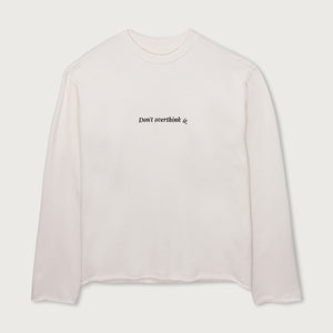 DONT OVERTHINK IT CREWNECK LS