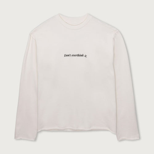 DONT OVERTHINK IT CREWNECK LS